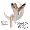 Angel On the Moon - Single album lyrics, reviews, download