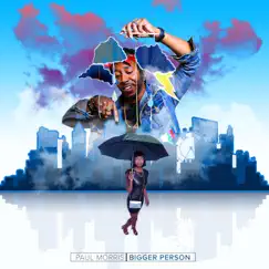 Bigger Person (feat. Zorenzo) - Single by Paul Morris album reviews, ratings, credits