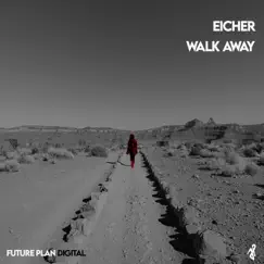 Walk Away - Single by Eicher album reviews, ratings, credits