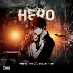 Super Hero - Single by Omega Two & Jordan Miko album reviews, ratings, credits