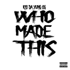 Who Made This - Single by Rio Da Yung Og album reviews, ratings, credits