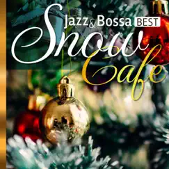 Snow Cafe - Jazz & Bossa BEST- by COFFEE MUSIC MODE album reviews, ratings, credits