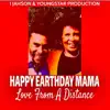 Happy Earthday Mama (Love from a Distance) - Single album lyrics, reviews, download