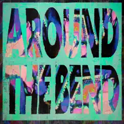 Around the Bend - Single by Dante Matas album reviews, ratings, credits