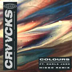 Colours (Higgo Remix) [feat. Darla Jade] - Single by Crvvcks album reviews, ratings, credits
