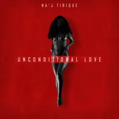 Unconditional Love - Single by Na'j Tirique album reviews, ratings, credits