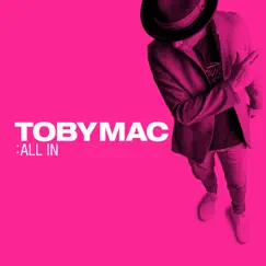 All In - EP by TobyMac album reviews, ratings, credits
