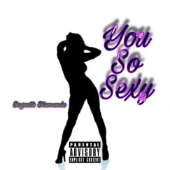 You so Sexy - Single by Baguette Diamondz album reviews, ratings, credits