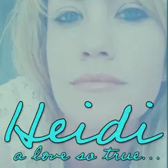 Heidi, A Love so True - Single by Johnie Lopez Jr album reviews, ratings, credits