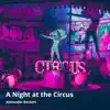 A Night at the Circus album lyrics, reviews, download