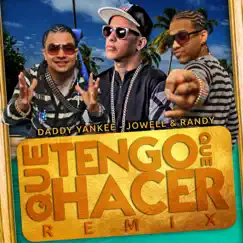 ¿Qué Tengo Que Hacer? (Remix) [feat. Jowell & Randy] - Single by Daddy Yankee album reviews, ratings, credits