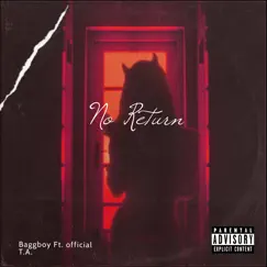 No Return (feat. Official T.A.) - Single by Baggboy album reviews, ratings, credits