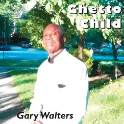 Ghetto Child by Gary Walters album reviews, ratings, credits