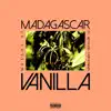 Madagascar Vanilla (feat. Michael Christmas) - Single album lyrics, reviews, download