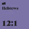 Hebrews 12:1 (feat. Joel Limpic & Chris Jurrens) - Single album lyrics, reviews, download