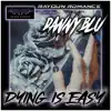 Dying Is Easy (feat. Danny Blu) - Single album lyrics, reviews, download