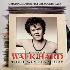 Walk Hard: The Dewey Cox Story (Original Motion Picture Soundtrack) by John C. Reilly album reviews, ratings, credits