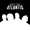 Lower Than Atlantis (The Black Edition) album lyrics, reviews, download