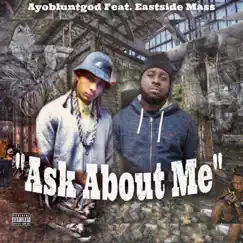 Ask About Me (feat. Eastside Mass) - Single by AyoBluntGod album reviews, ratings, credits
