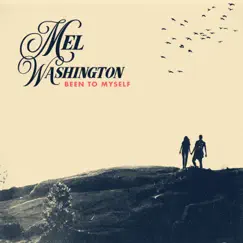 Been To Myself - Single by Mel Washington album reviews, ratings, credits
