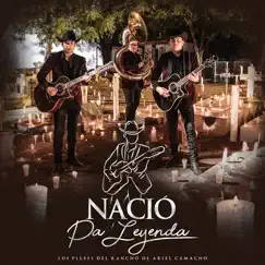 Nació Pa'leyenda - Single by Los Plebes del Rancho de Ariel Camacho album reviews, ratings, credits