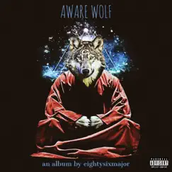 Aware Wolf - EP by Eightysixmajor album reviews, ratings, credits