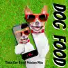 Dog Food (Time For Food Minion Mix) - Single album lyrics, reviews, download