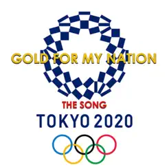 Olympic Games Tokio 2020 the Song (Gold For My Nation) Song Lyrics