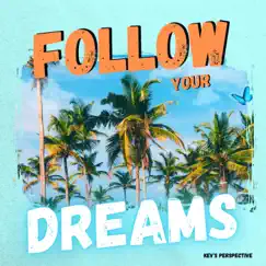 Follow Your Dreams Song Lyrics