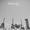 Melodic Vibes album lyrics, reviews, download