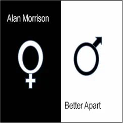 Better Apart - Single by Alan Morrison album reviews, ratings, credits