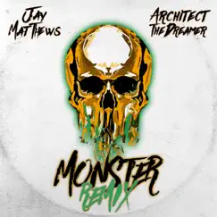 Monster (Remix) - Single by Jay Matthews & Architect The Dreamer album reviews, ratings, credits