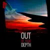 Out of Your Depth album lyrics, reviews, download
