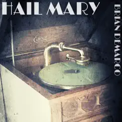 Hail Mary by Brian DeMarco album reviews, ratings, credits