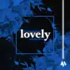 Lovely (feat. Mitraz) - Single album lyrics, reviews, download