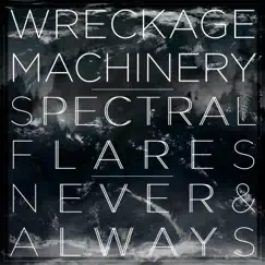 Spectral Flares - Single by Wreckage Machinery album reviews, ratings, credits