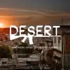 Desert (feat. Golpbaixo, Martxnzs, TOVIC & Kurama) - Single album lyrics, reviews, download