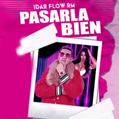 Pasarla Bien - Single by Idar Flow RM album reviews, ratings, credits