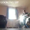 Looking Up - EP album lyrics, reviews, download