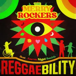 Reggaebility (feat. Aaron Nigel Smith) - EP by The Merry Rockers album reviews, ratings, credits