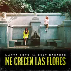 Me crecen las flores (feat. Bely Basarte) - Single by Marta Soto album reviews, ratings, credits