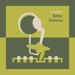 Bitter Dreamz (feat. STP) - Single by Leomode album reviews, ratings, credits