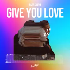 Give You Love - Single by DAZZ & CALVO album reviews, ratings, credits