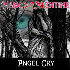 Angel Cry - Single by Mango Valentine album reviews, ratings, credits