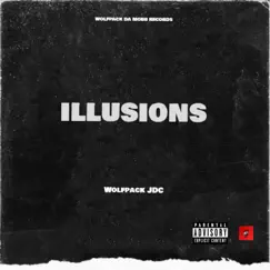 Illusions - Single by Wolfpack Jdc album reviews, ratings, credits