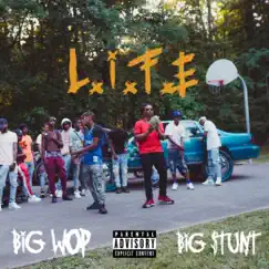 L. I. F. E. (feat. Big $tunt) - Single by Big Wop album reviews, ratings, credits
