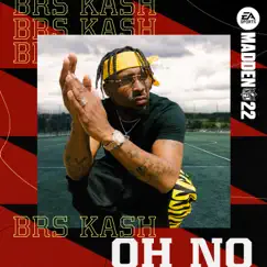 Oh No (Madden Version) - Single by BRS Kash & EA Sports Madden NFL album reviews, ratings, credits