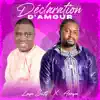 Déclaration d'amour (feat. Azaya & Seiland Kutchy) - Single album lyrics, reviews, download