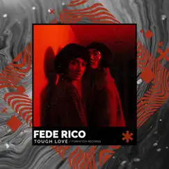 Tough Love - Single by Fede Rico album reviews, ratings, credits