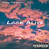 Look Alive - Single album lyrics, reviews, download